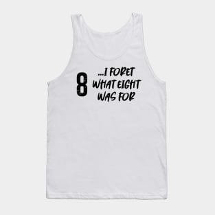 I forget what eight was for! Tank Top